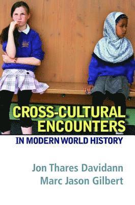 Jon T. Davidann - Cross-Cultural Encounters in Modern World History, Inbunden
