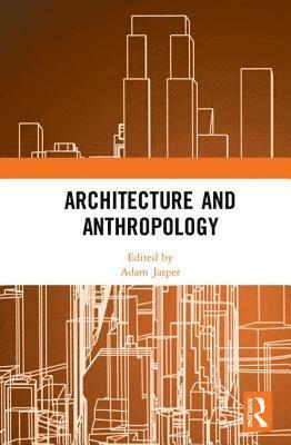 Architecture and Anthropology 1