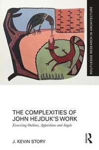 bokomslag The Complexities of John Hejduks Work
