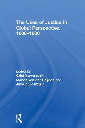 The Uses of Justice in Global Perspective, 16001900 1