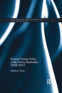 bokomslag Russian Foreign Policy under Dmitry Medvedev, 2008-2012