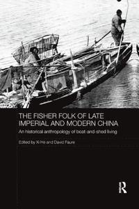 bokomslag The Fisher Folk of Late Imperial and Modern China