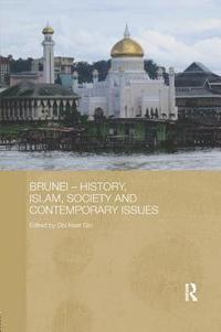 bokomslag Brunei - History, Islam, Society and Contemporary Issues