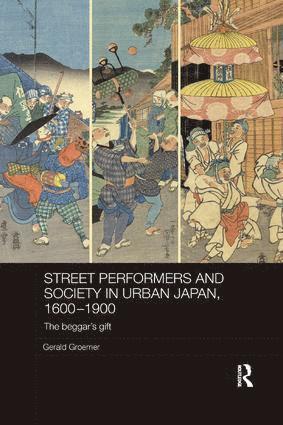 bokomslag Street Performers and Society in Urban Japan, 1600-1900