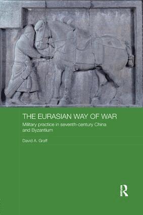 David A. Graff - Eurasian Way of War, Häftad
