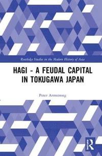 bokomslag Hagi - A Feudal Capital in Tokugawa Japan