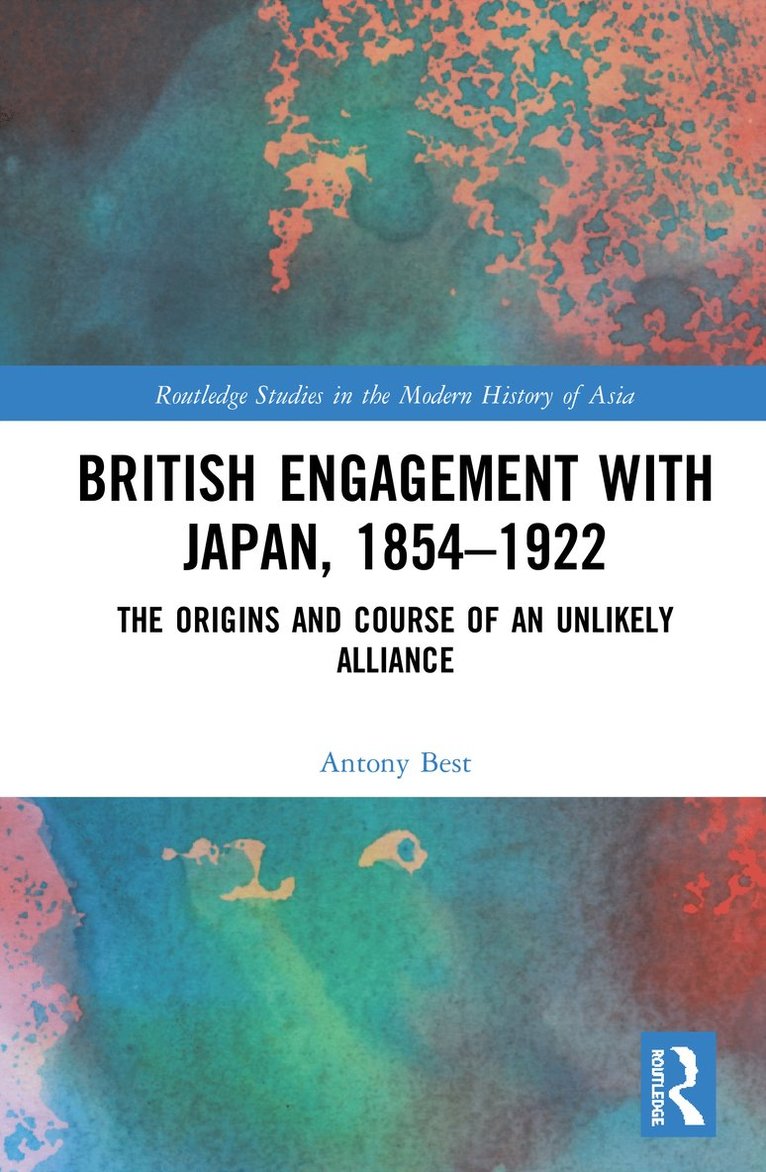 Antony Best - British Engagement with Japan, 1854–1922, Inbunden