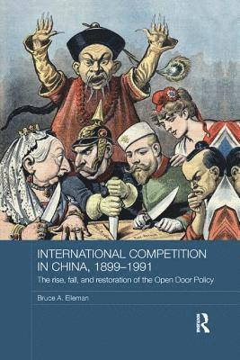 Bruce A. Elleman, USA) Elleman, Bruce A. (US Naval War College - International Competition in China, 1899-1991, Häftad