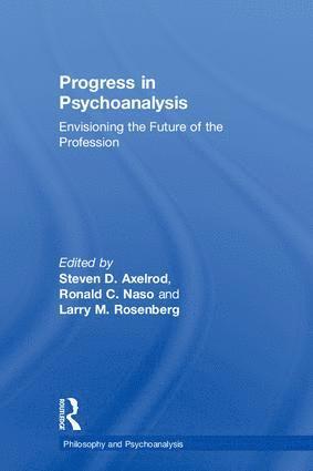 Steven D. Axelrod, Ronald C. Naso, Larry M. Rosenberg, USA) Axelrod, Steven D. (NYU Postdoctoral Program in Psychoanalysis and Psychotherapy, New York City, USA) Naso, Ronald C. (Independent practice, Stamford, CT, USA) Rosenberg, Larry M. (private practice, Stamford, Connecticut - Progress in Psychoanalysis, Inbunden
