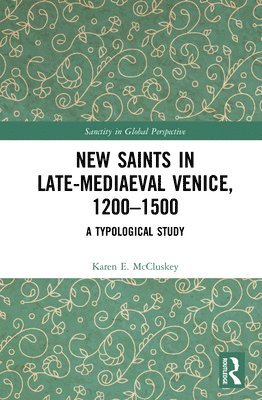 New Saints in Late-Mediaeval Venice, 12001500 1