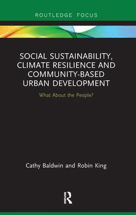 Cathy Baldwin, Robin King - Social Sustainability, Climate Resilience and Community-Based Urban Development, Inbunden