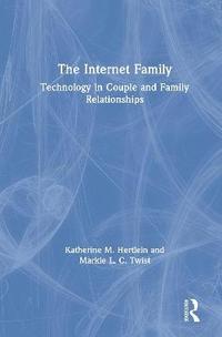bokomslag The Internet Family: Technology in Couple and Family Relationships
