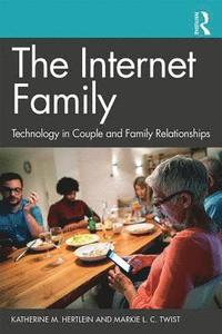 bokomslag The Internet Family: Technology in Couple and Family Relationships