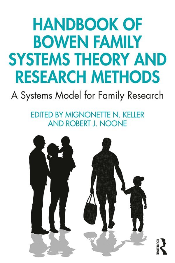 Mignonette N. Keller, Robert J. Noone - Handbook of Bowen Family Systems Theory and Research Methods, Inbunden