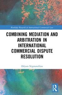 bokomslag Combining Mediation and Arbitration in International Commercial Dispute Resolution