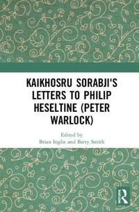 bokomslag Kaikhosru Sorabji's Letters to Philip Heseltine (Peter Warlock)