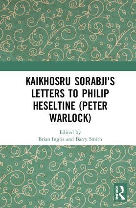 Brian Inglis, Barry Smith - Kaikhosru Sorabji's Letters to Philip Heseltine (Peter Warlock), Inbunden