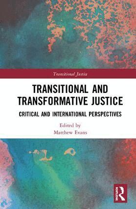 Matthew Evans - Transitional and Transformative Justice, Inbunden