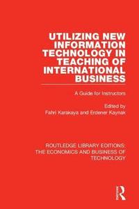 bokomslag Utilizing New Information Technology in Teaching of International Business