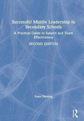 Successful Middle Leadership in Secondary Schools 1