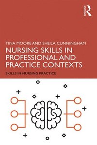 bokomslag Nursing Skills in Professional and Practice Contexts