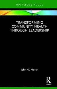 bokomslag Transforming Community Health through Leadership