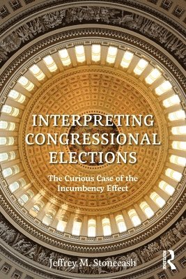 Jeffrey M. Stonecash - Interpreting Congressional Elections, Häftad