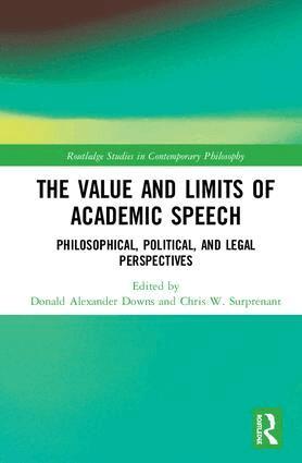 Donald Alexander Downs, Chris W. Surprenant - Value and Limits of Academic Speech, Inbunden