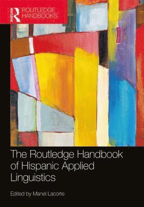 Manel Lacorte, USA) Lacorte, Manel (University of Maryland, College Park - Routledge Handbook of Hispanic Applied Linguistics, Häftad