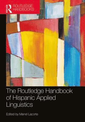 The Routledge Handbook of Hispanic Applied Linguistics 1