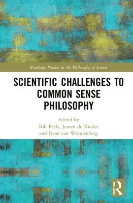 Scientific Challenges to Common Sense Philosophy 1