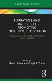 bokomslag Narratives and Strategies for Promoting Indigenous Education