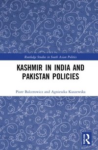 bokomslag Kashmir in India and Pakistan Policies