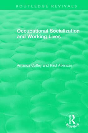 Amanda Coffey, Paul Atkinson - Occupational Socialization and Working Lives (1994), Inbunden