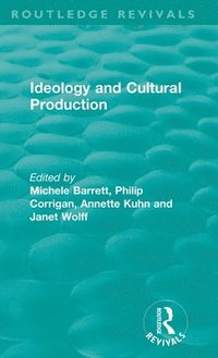 bokomslag Routledge Revivals: Ideology and Cultural Production (1979)