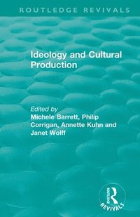 bokomslag Routledge Revivals: Ideology and Cultural Production (1979)