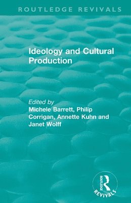 Routledge Revivals: Ideology and Cultural Production (1979) 1