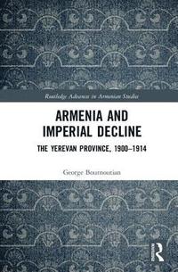 bokomslag Armenia and Imperial Decline