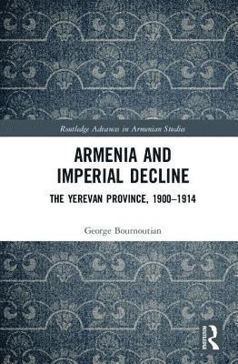 bokomslag Armenia and Imperial Decline