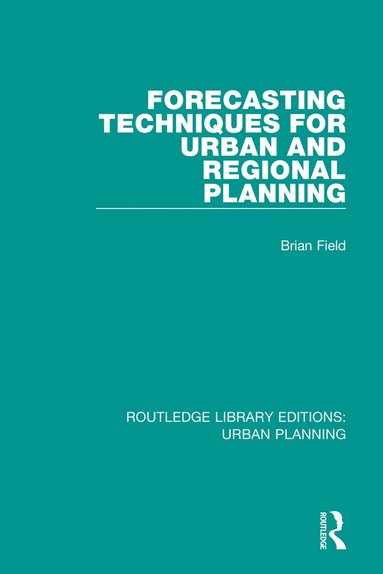Brian Field, Bryan Macgregor - Forecasting Techniques for Urban and Regional Planning, Häftad