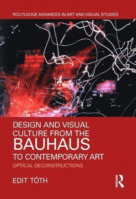 bokomslag Design and Visual Culture from the Bauhaus to Contemporary Art