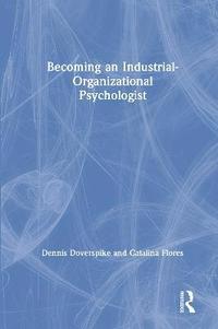 bokomslag Becoming an Industrial-Organizational Psychologist