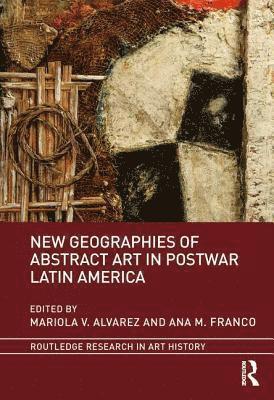 New Geographies of Abstract Art in Postwar Latin America 1