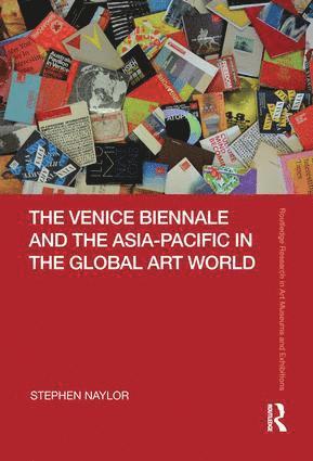 The Venice Biennale and the Asia-Pacific in the Global Art World 1