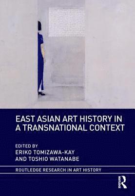 bokomslag East Asian Art History in a Transnational Context