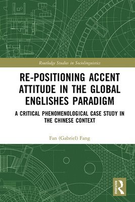 Re-positioning Accent Attitude in the Global Englishes Paradigm 1
