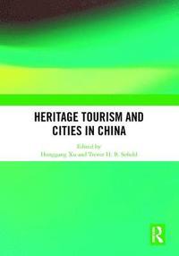 bokomslag Heritage Tourism and Cities in China
