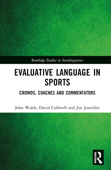 John Walsh, David Caldwell, Jon Jureidini - Evaluative Language in Sports, Inbunden