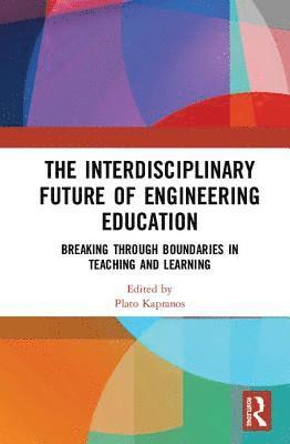bokomslag The Interdisciplinary Future of Engineering Education