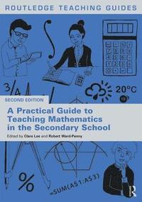 bokomslag A Practical Guide to Teaching Mathematics in the Secondary School
